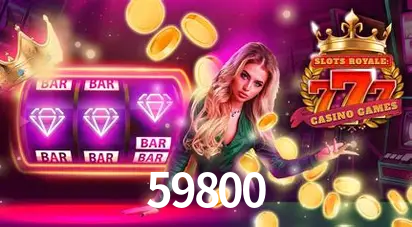 59800: Jogos de Caça-Níqueis-Altas Recompensas, Roleta-Velocidade, Blackjack-Desafios Máximos